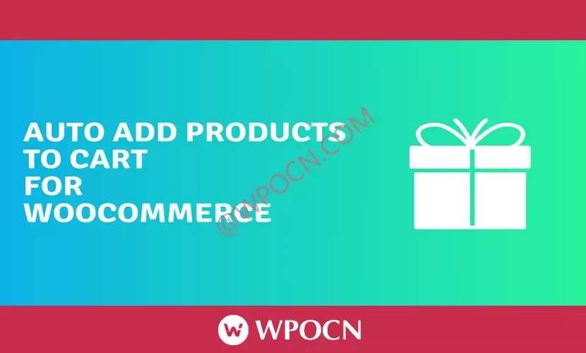 Auto Add Products to Cart for WooCommerce英文版插件 – 自动将产品添加到购物车插件-糖果博客