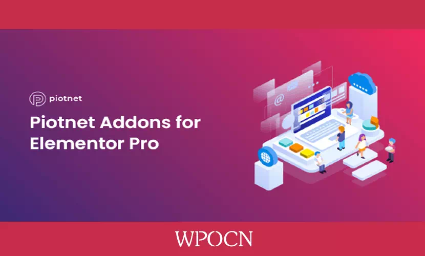 Piotnet Addons For Elementor Pro英文版插件 - Elementor扩展插件-糖果博客