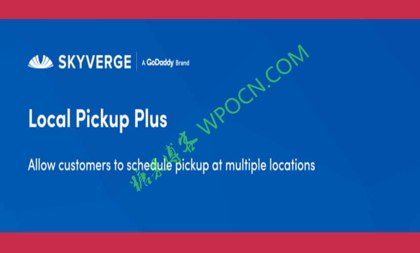 WooCommerce Local Pickup Plus – 本地取货插件(已汉化)-糖果博客