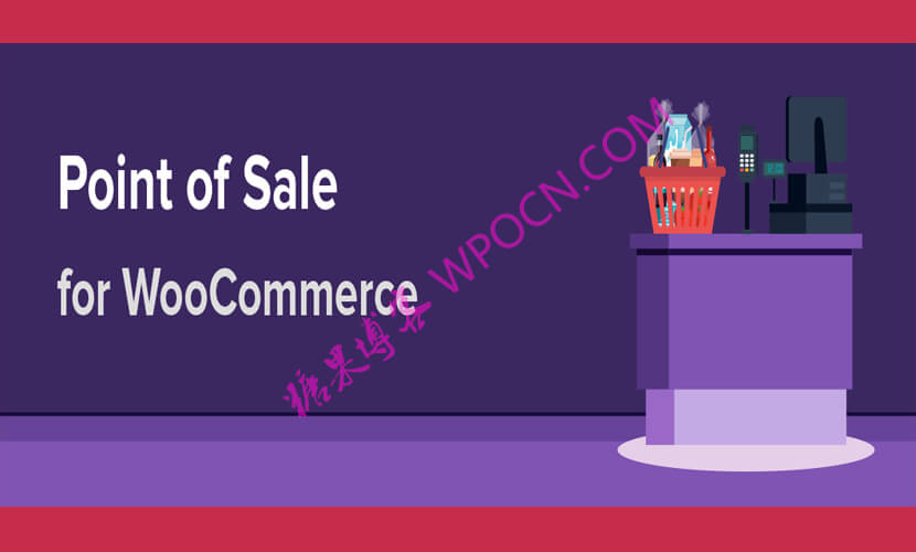 Point of Sale for WooCommerce – 销售点POS插件汉化版-糖果博客
