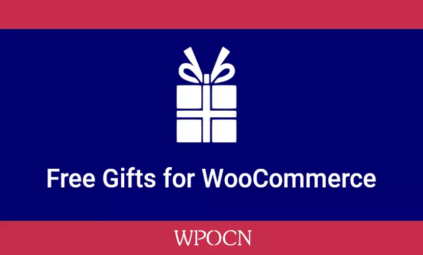 Free Gifts for WooCommerce英文版插件 – 免费礼品插件-糖果博客